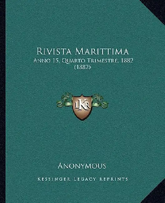 Rivista Marittima: Anno 15, Quarto Trimestre, 1882 (1882) by Anonymous