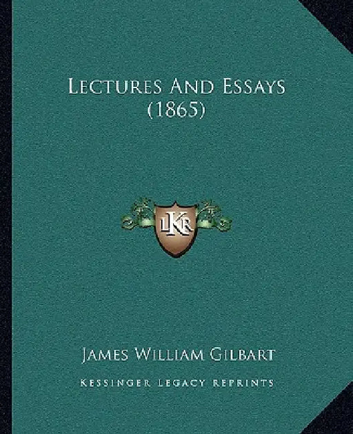 Lectures And Essays (1865) by James William Gilbart