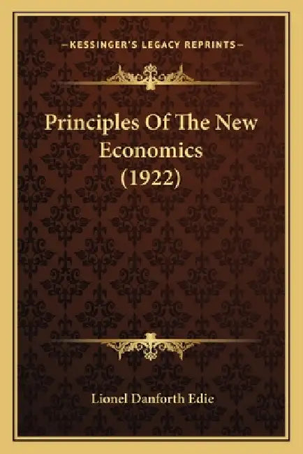 Principles Of The New Economics (1922) by Lionel Danforth Edie