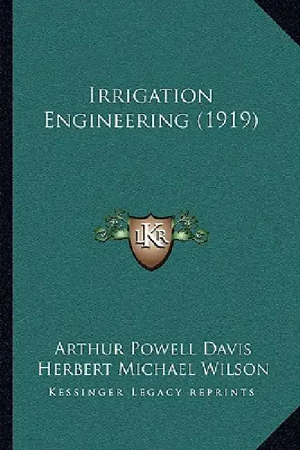 Irrigation Engineering (1919) by Arthur Powell Davis, Herbert Michael Wilson
