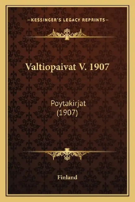 Valtiopaivat V. 1907: Poytakirjat (1907) by Finland