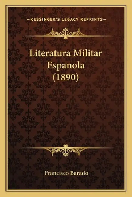 Literatura Militar Espanola (1890) by Francisco Barado