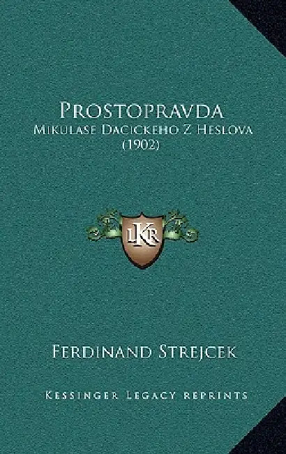 Prostopravda: Mikulase Dacickeho Z Heslova (1902) by Ferdinand Strejcek