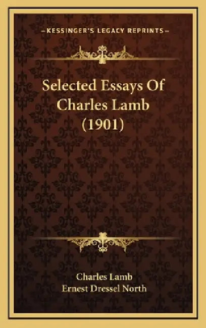Selected Essays Of Charles Lamb (1901) by Charles Lamb, Ernest Dressel North