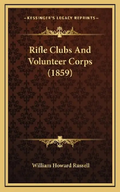 Rifle Clubs And Volunteer Corps (1859) by William Howard Russell