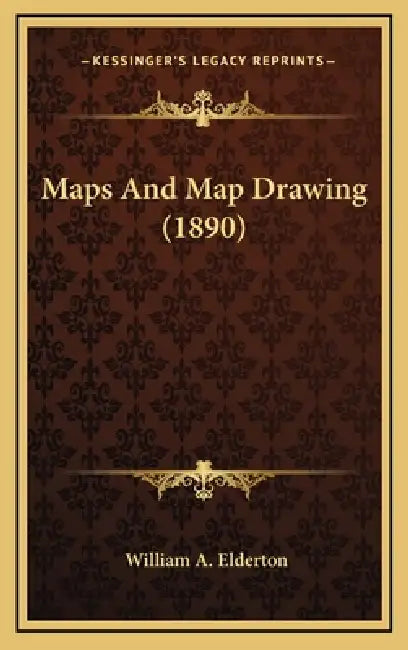 Maps And Map Drawing (1890) by William A. Elderton