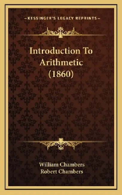 Introduction To Arithmetic (1860) by William Chambers, Robert Chambers