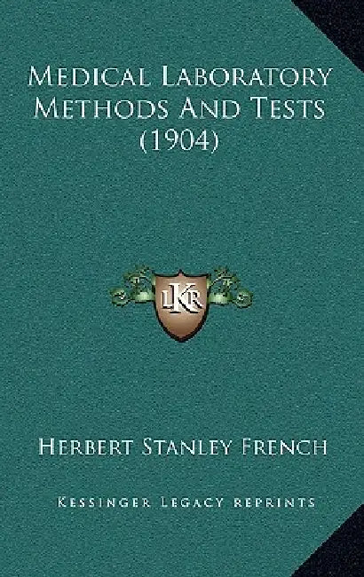 Medical Laboratory Methods And Tests (1904) by Herbert Stanley French