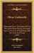 Oliver Goldsmith: Selections From The Citizen Of The World And Other Essays, Animated Nature, The Vicar Of Wakefield, With The Deserted Village (1901) by Oliver Goldsmith, Bliss Perry