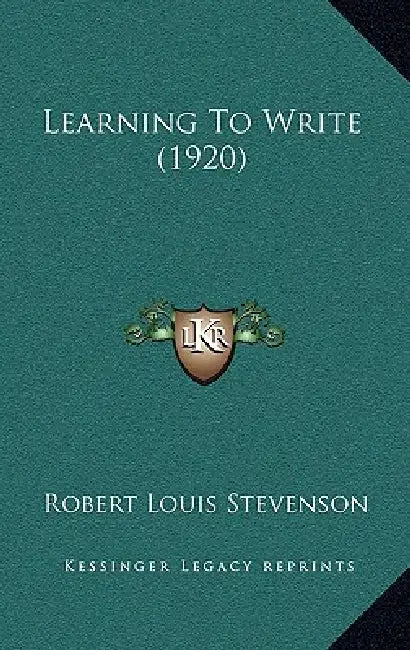 Learning To Write (1920) by Robert Louis Stevenson