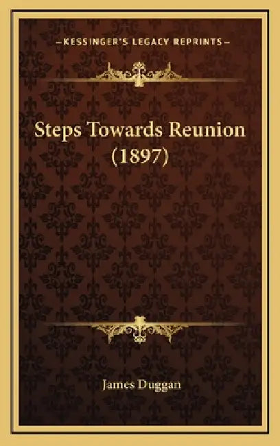 Steps Towards Reunion (1897) by James Duggan