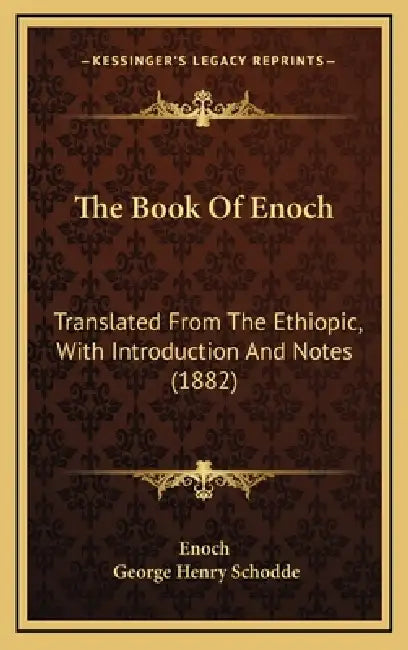 The Book Of Enoch: Translated From The Ethiopic, With Introduction And Notes (1882) by Enoch, George Henry Schodde