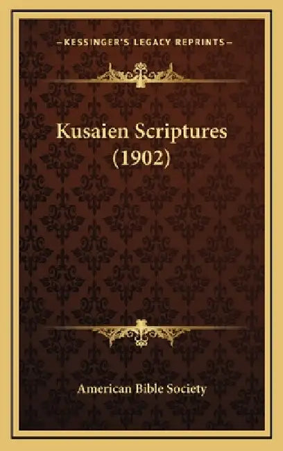 Kusaien Scriptures (1902) by American Bible Society