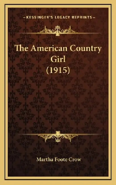 The American Country Girl (1915) by Martha Foote Crow