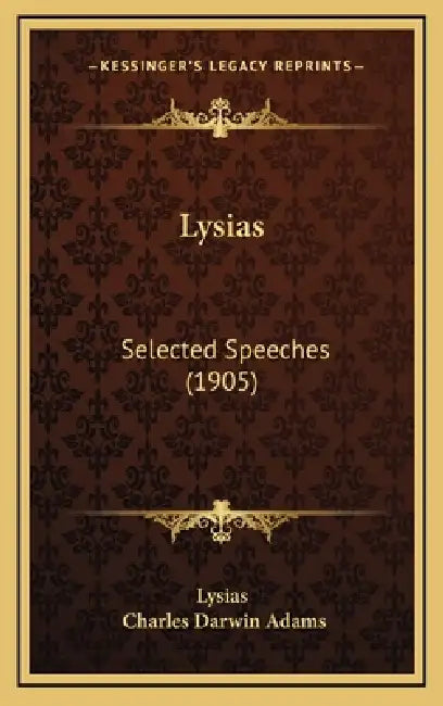 Lysias: Selected Speeches (1905) by Lysias, Charles Darwin Adams
