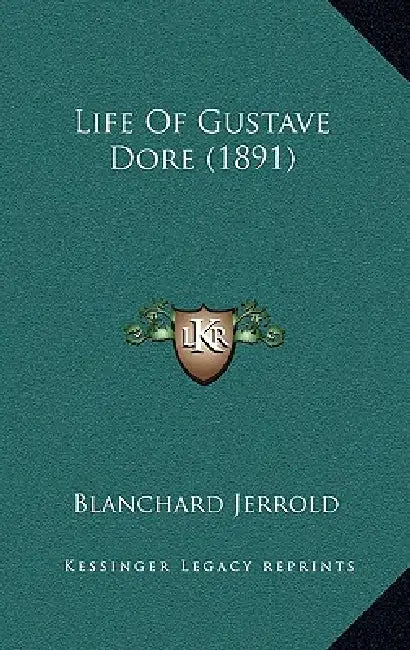 Life Of Gustave Dore (1891) by Blanchard Jerrold