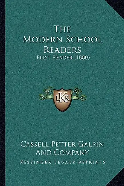 The Modern School Readers: First Reader (1880) by Cassell Petter Galpin and Company