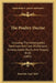 The Poultry Doctor: Including The Homeopathic Treatment And Care Of Chickens, Turkeys, Geese, Ducks, And Singing Birds (1891) by Boericke and Tafel