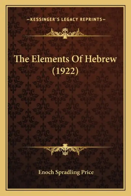 The Elements Of Hebrew (1922) by Enoch Spradling Price