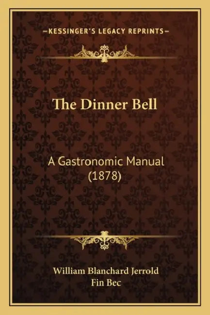 The Dinner Bell: A Gastronomic Manual (1878) by William Blanchard Jerrold, Fin Bec