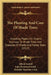 The Planting And Care Of Shade Trees: Including Papers On Insects Injurious To Shade Trees And Diseases Of Shade And Forest Trees (1912) by Alfred Gaskill, John Bernhard Smith, Melville Thurston Cook