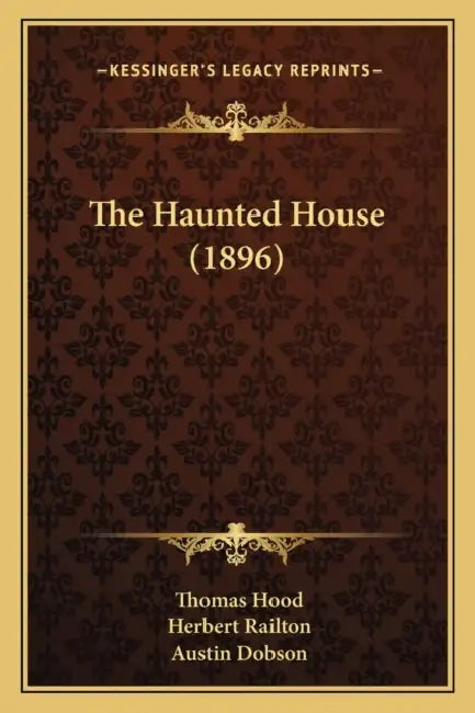The Haunted House (1896) by Thomas Hood, Herbert Railton, Austin Dobson