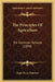The Principles Of Agriculture: For Common Schools (1890) by Isaac Oscar Winslow