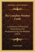 The Complete Weather Guide: A Collection Of Practical Observations For Prognosticating The Weather (1813) by Joseph Taylor