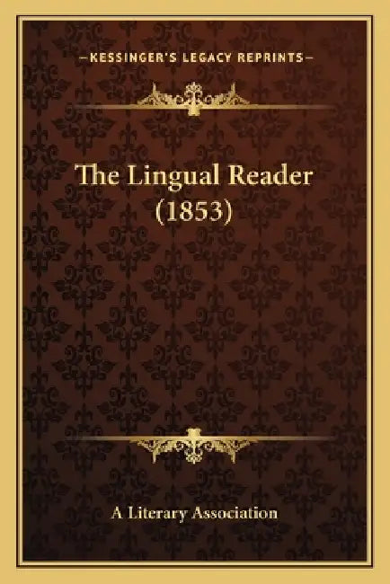 The Lingual Reader (1853) by A. Literary Association