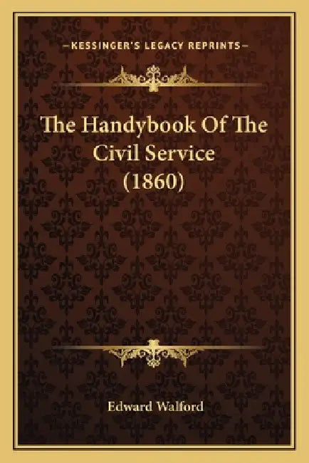 The Handybook Of The Civil Service (1860) by Edward Walford
