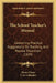 The School Teacher's Manual: Containing Practical Suggestions On Teaching, And Popular Education (1839) by Henry Dunn, T. H. Gallaudet
