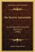 The Electric Automobile: Its Construction, Care, and Operation (1900) by Clinton Edgar Woods