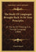 The Study Of Languages Brought Back To Its True Principles: Or The Art Of Thinking In A Foreign Language (1869) by Claude Marcel