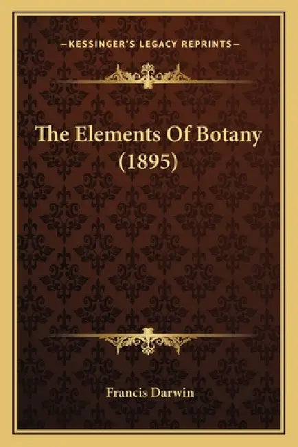 The Elements Of Botany (1895) by Francis Darwin