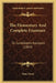 The Elementary And Complete Examiner: Or Candidate's Assistant (1864) by Isaac Stone