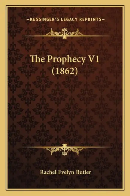 The Prophecy V1 (1862) by Rachel Evelyn Butler