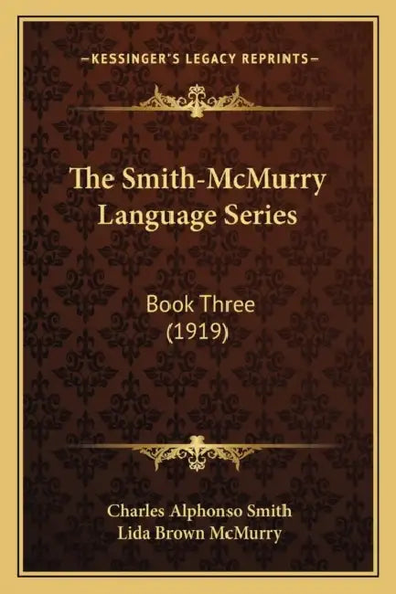 The Smith-McMurry Language Series: Book Three (1919) by Charles Alphonso Smith, Lida Brown McMurry