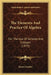 The Elements And Practice Of Algebra: For The Use Of Schools And Colleges (1873) by James Loudon