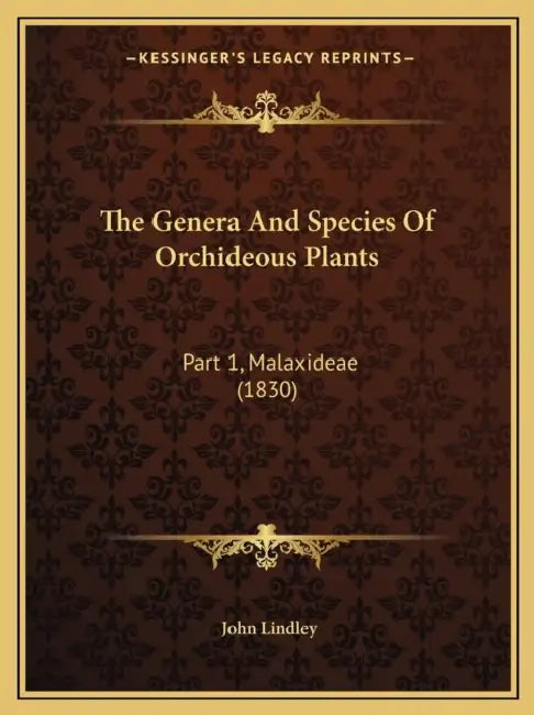 The Genera And Species Of Orchideous Plants: Part 1, Malaxideae (1830) by John Lindley