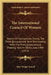The International Council Of Women: Report Of Transactions During The Third Quinquennial Term Terminating With The Third Quinquennial Meeting Held In by May Wright Sewall