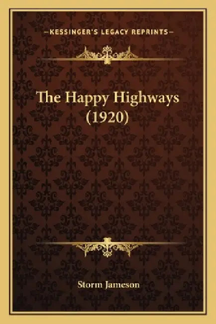 The Happy Highways (1920) by Storm Jameson