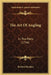 The Art Of Angling: In Two Parts (1766) by Richard Brookes