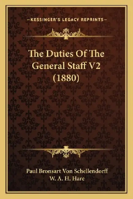 The Duties Of The General Staff V2 (1880) by Paul Bronsart Von Schellendorff, W. A. H. Hare