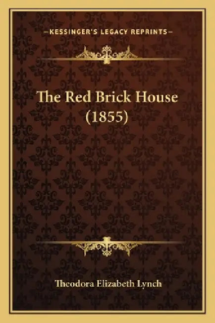 The Red Brick House (1855) by Theodora Elizabeth Lynch