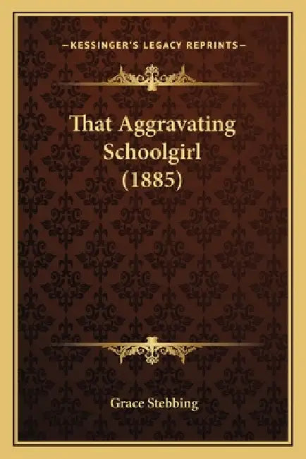 That Aggravating Schoolgirl (1885) by Grace Stebbing
