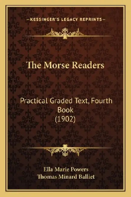 The Morse Readers: Practical Graded Text, Fourth Book (1902) by Ella Marie Powers, Thomas Minard Balliet