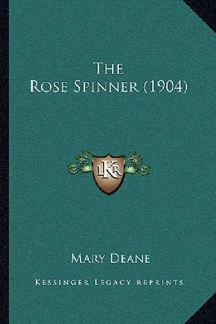 The Rose Spinner (1904) by Mary Deane
