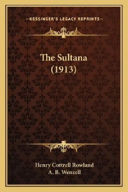 The Sultana (1913) by Henry Cottrell Rowland, A. B. Wenzell