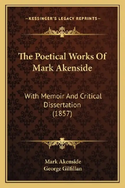 The Poetical Works Of Mark Akenside: With Memoir And Critical Dissertation (1857) by Mark Akenside, George Gilfillan