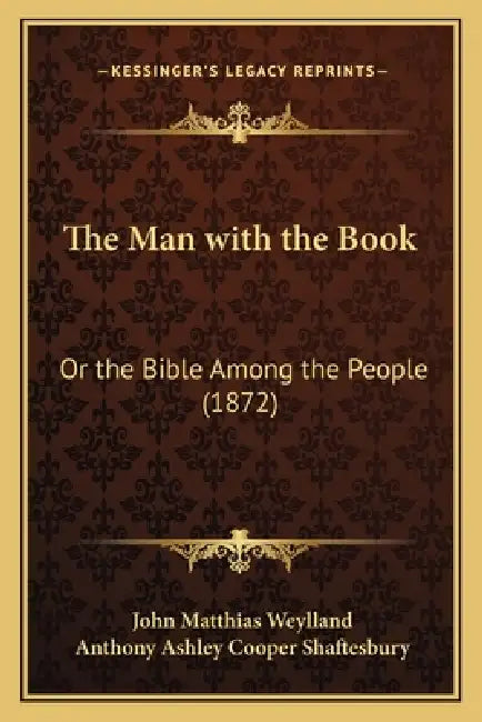 The Man with the Book: Or the Bible Among the People (1872) by John Matthias Weylland, Anthony Ashley Cooper Shaftesbury
